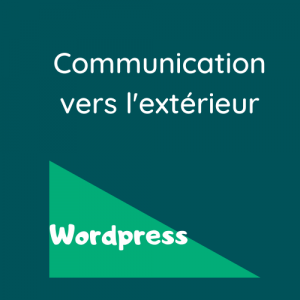 Communication vers l'extérieure - Wordpress (Site internet)