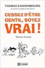Aut1CessezDEtreGentilSoyezVraiEmpr_cessez....jpg